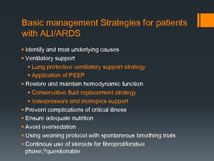 Basic management Strategies for patients with ALI/ARDS § Identify and treat underlying causes §