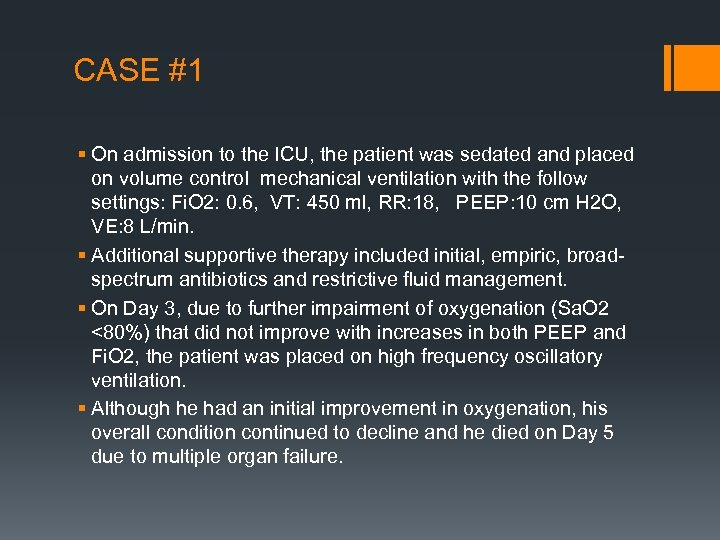CASE #1 § On admission to the ICU, the patient was sedated and placed