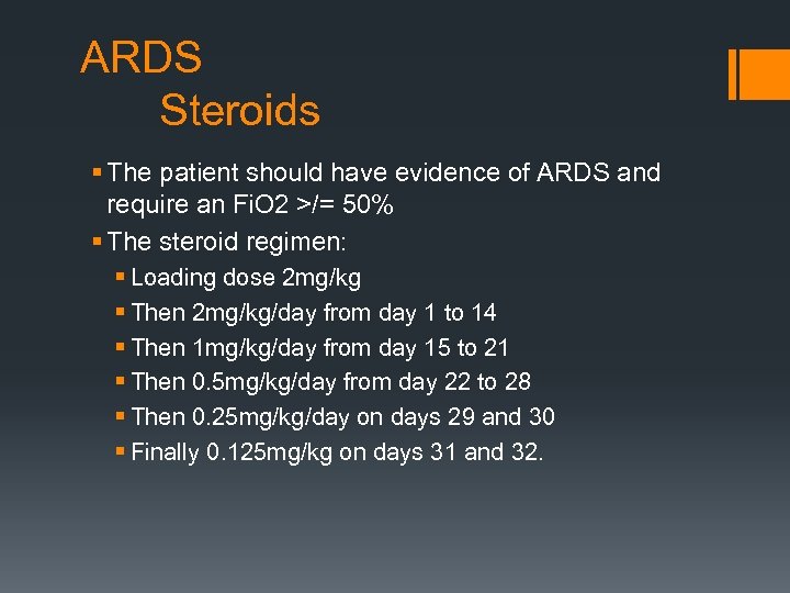ARDS Steroids § The patient should have evidence of ARDS and require an Fi.