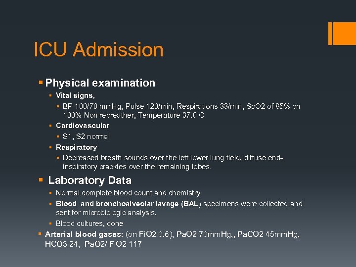ICU Admission § Physical examination § Vital signs, § BP 100/70 mm. Hg, Pulse