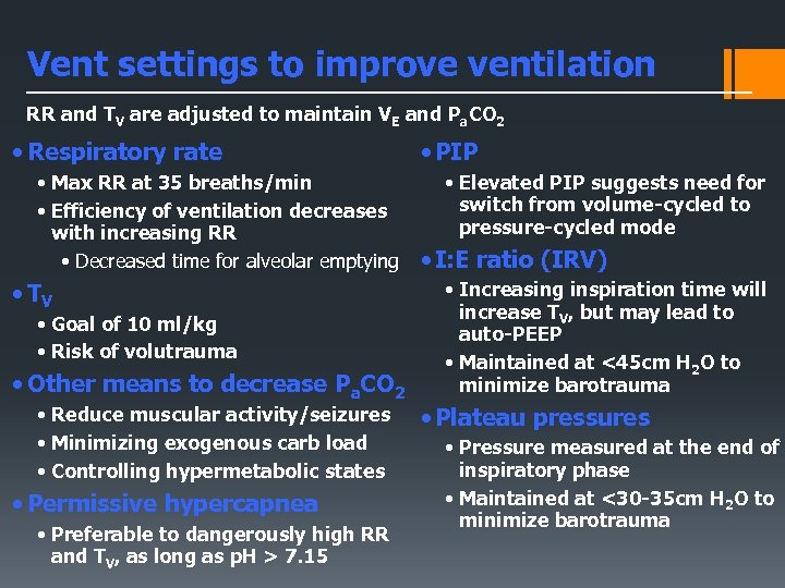 Vent settings to improve ventilation RR and TV are adjusted to maintain VE and