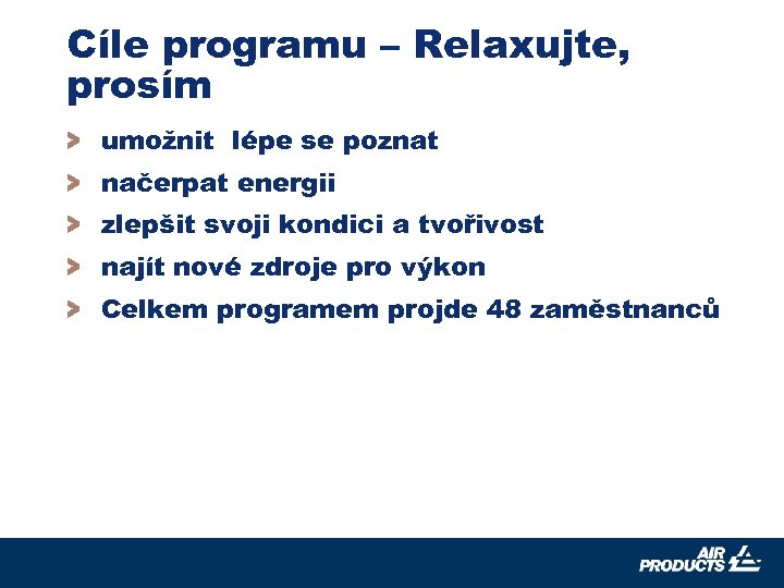 Cíle programu – Relaxujte, prosím > umožnit lépe se poznat > načerpat energii >