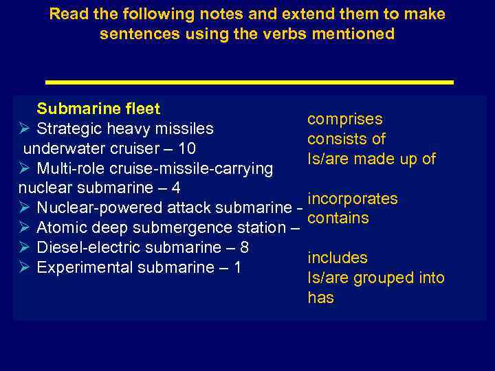 Read the following notes and extend them to make sentences using the verbs mentioned