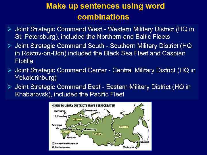 Make up sentences using word combinations Ø Joint Strategic Command West - Western Military