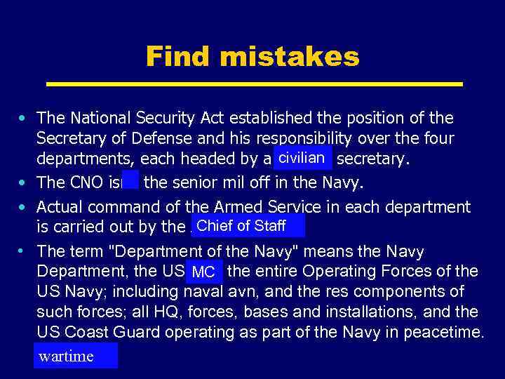 Find mistakes • The National Security Act established the position of the Secretary of