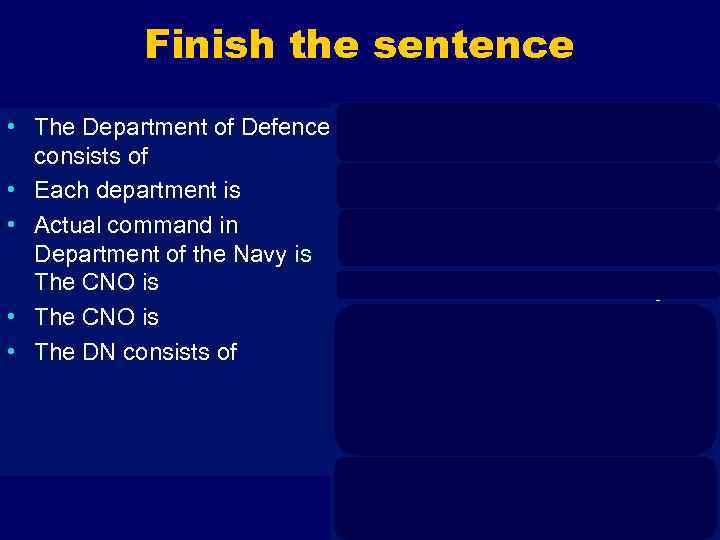 Finish the sentence • The Department of Defence • consists of • • Each