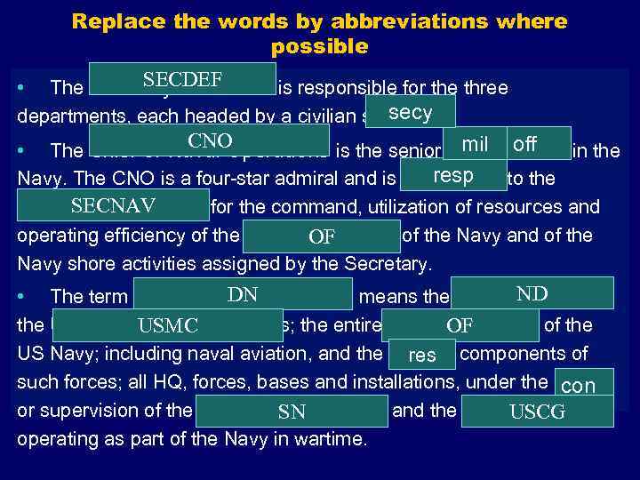 Replace the words by abbreviations where possible SECDEF • The Secretary of Defense is