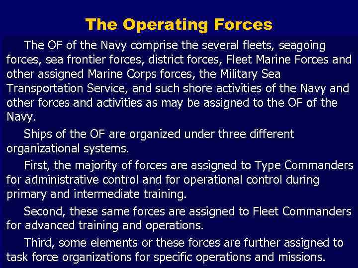 The Operating Forces The OF of the Navy comprise the several fleets, seagoing forces,