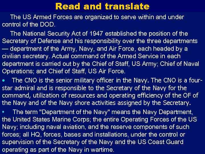 Read and translate The US Armed Forces are organized to serve within and under