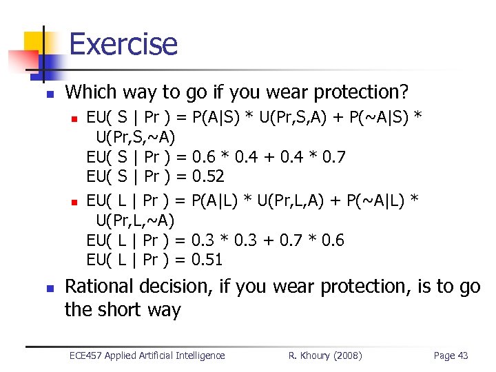 Exercise n Which way to go if you wear protection? n n n EU(
