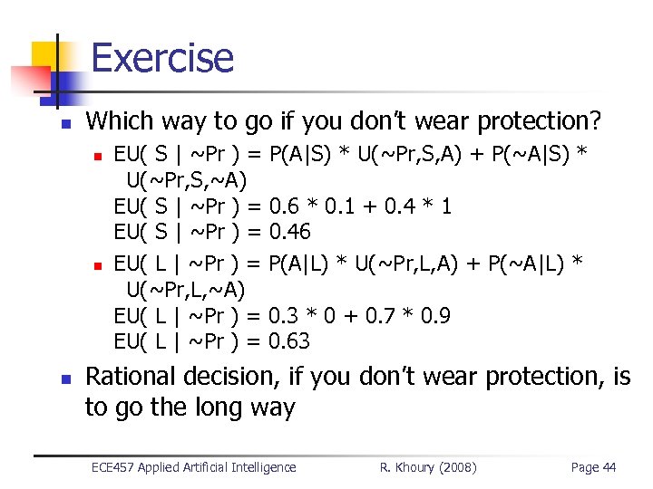 Exercise n Which way to go if you don’t wear protection? n n n