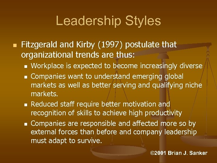 Leadership Styles n Fitzgerald and Kirby (1997) postulate that organizational trends are thus: n