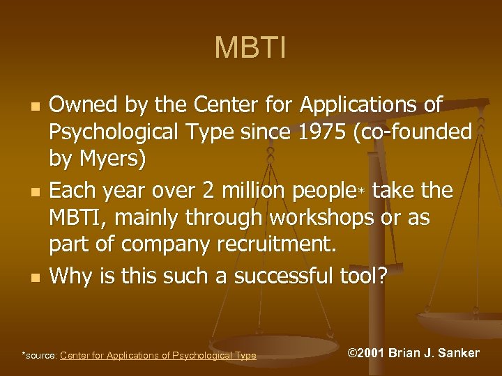 MBTI n n n Owned by the Center for Applications of Psychological Type since
