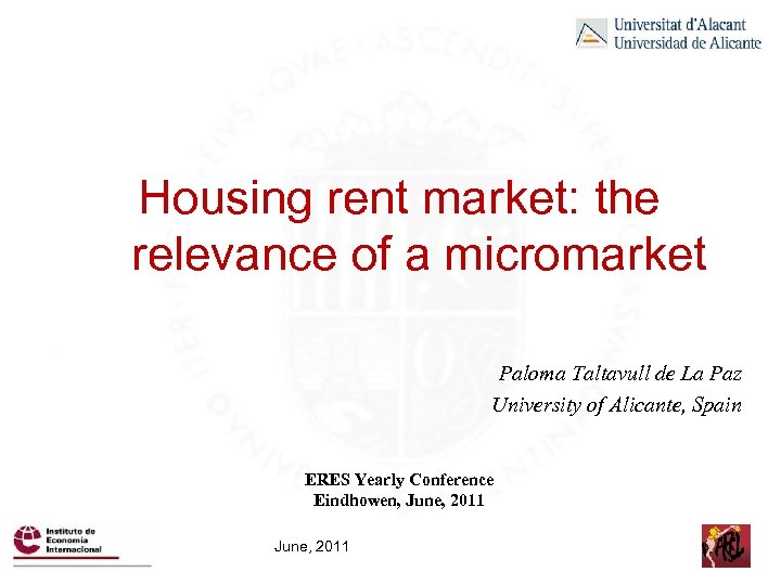 Housing rent market: the relevance of a micromarket Paloma Taltavull de La Paz University