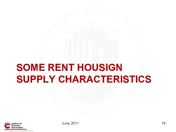SOME RENT HOUSIGN SUPPLY CHARACTERISTICS June, 2011 19 