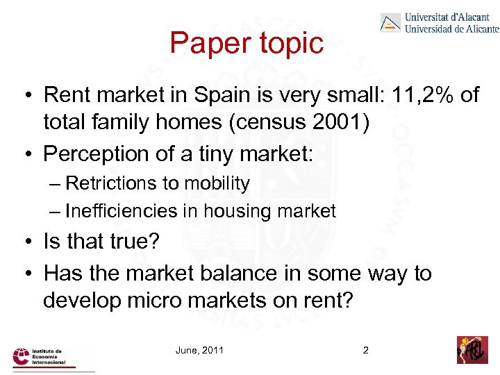 Paper topic • Rent market in Spain is very small: 11, 2% of total