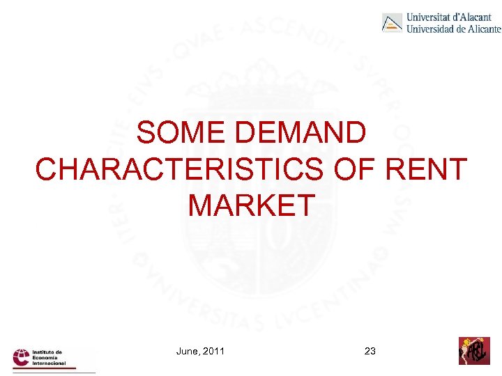 SOME DEMAND CHARACTERISTICS OF RENT MARKET June, 2011 23 
