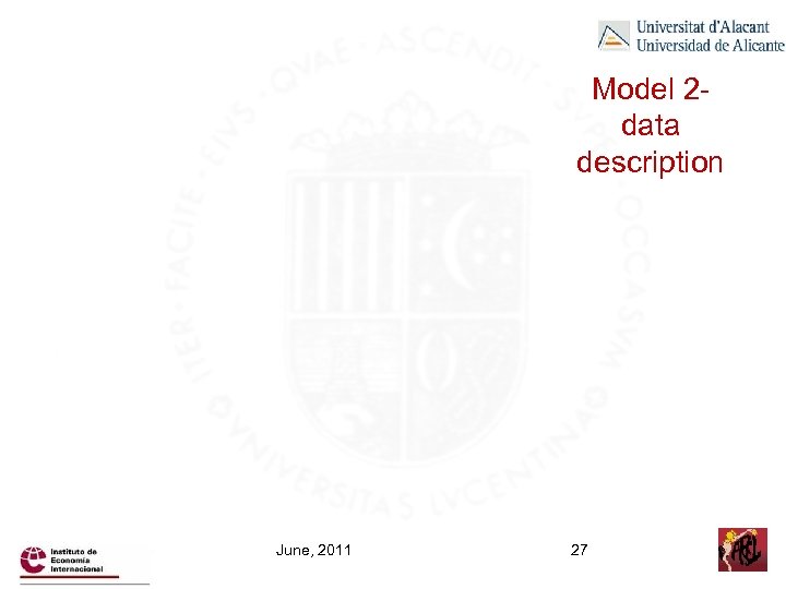 Model 2 - data description June, 2011 27 