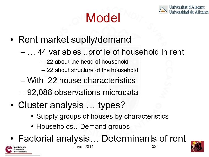 Model • Rent market suplly/demand – … 44 variables. . profile of household in