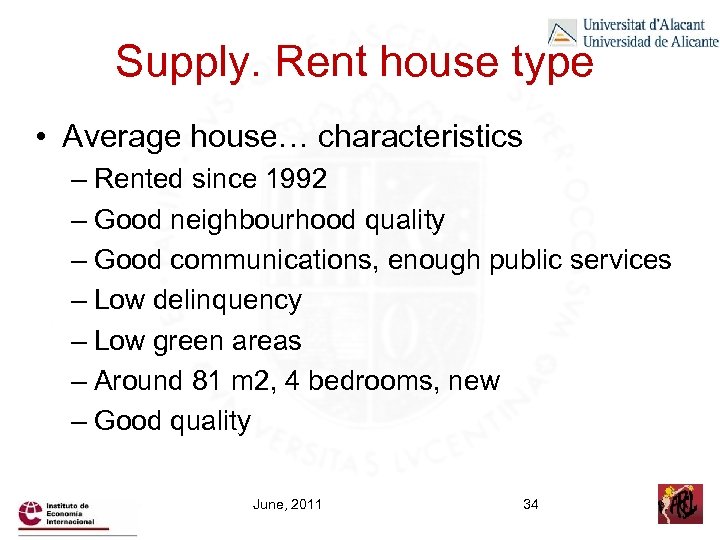 Supply. Rent house type • Average house… characteristics – Rented since 1992 – Good