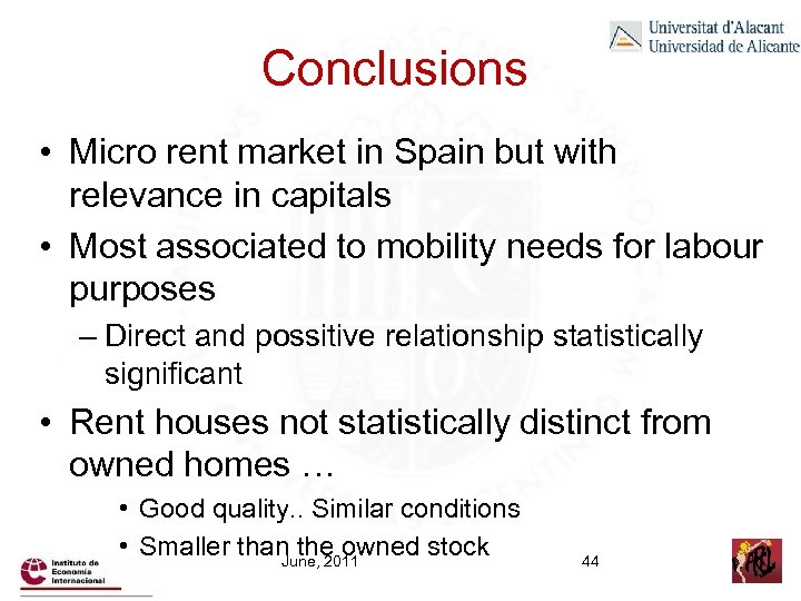 Conclusions • Micro rent market in Spain but with relevance in capitals • Most