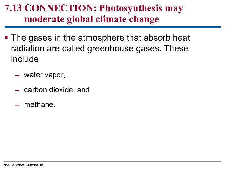 7. 13 CONNECTION: Photosynthesis may moderate global climate change § The gases in the
