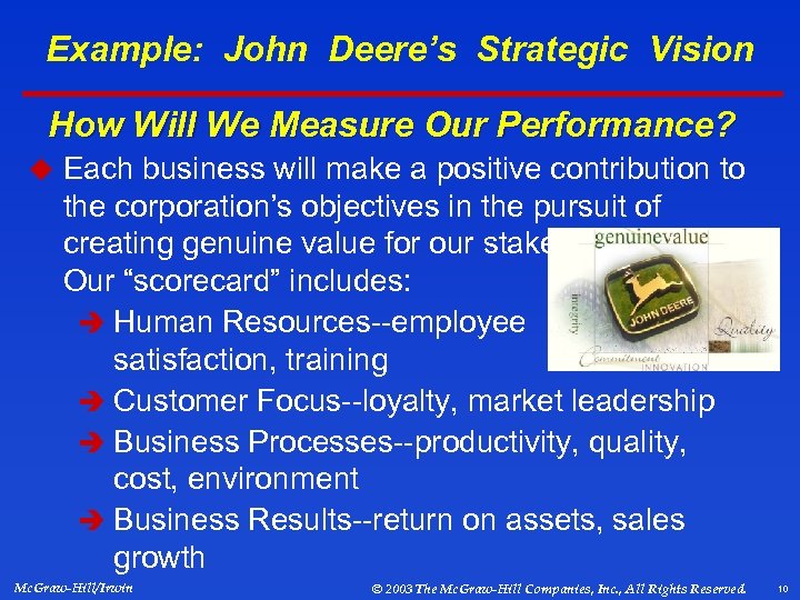 Example: John Deere’s Strategic Vision How Will We Measure Our Performance? u Each business