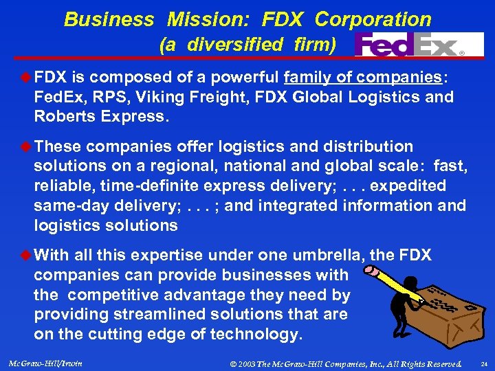 Business Mission: FDX Corporation (a diversified firm) u FDX is composed of a powerful