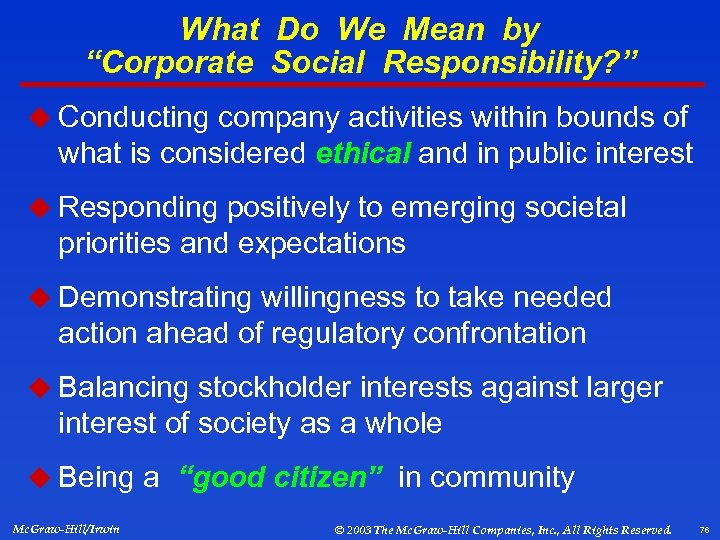 What Do We Mean by “Corporate Social Responsibility? ” u Conducting company activities within