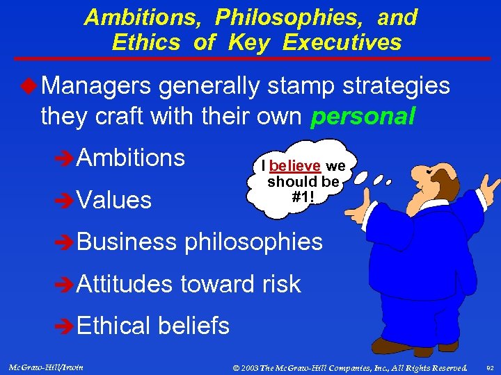 Ambitions, Philosophies, and Ethics of Key Executives u Managers generally stamp strategies they craft
