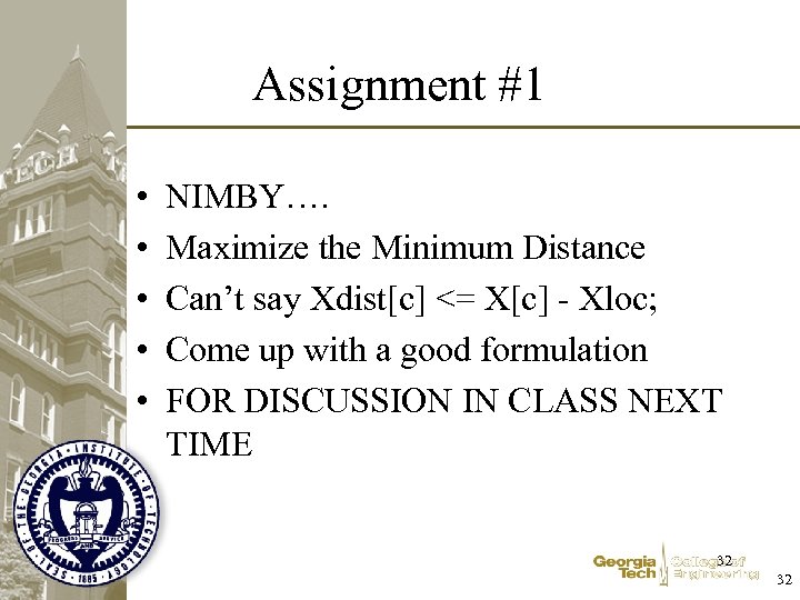 Assignment #1 • • • NIMBY…. Maximize the Minimum Distance Can’t say Xdist[c] <=