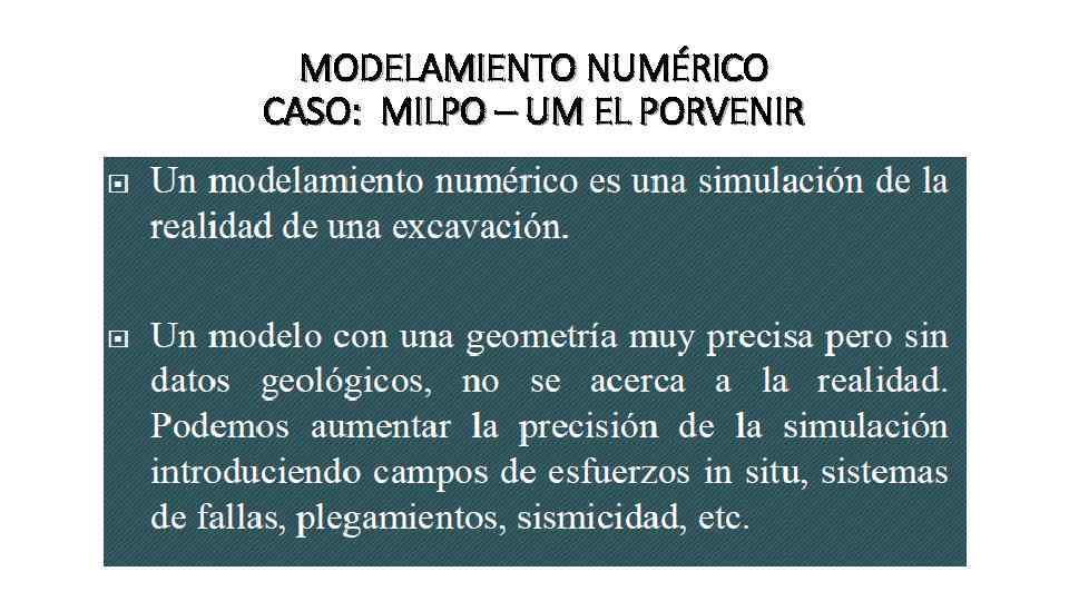 MODELAMIENTO NUMÉRICO CASO: MILPO – UM EL PORVENIR 