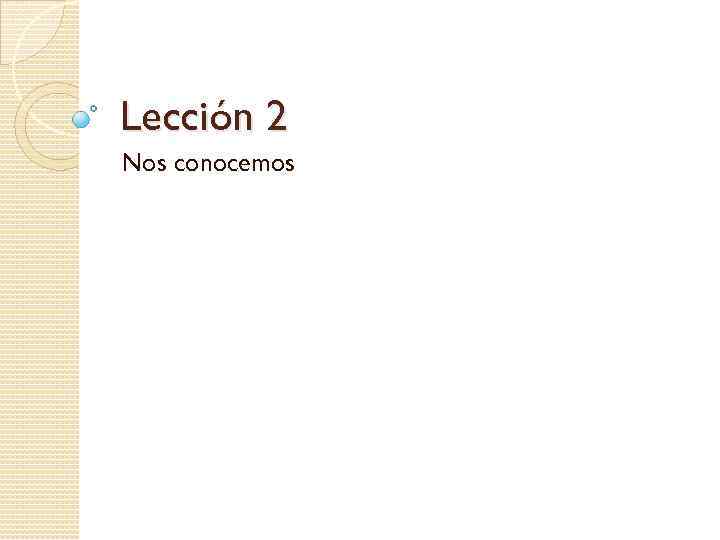 Lección 2 Nos conocemos 