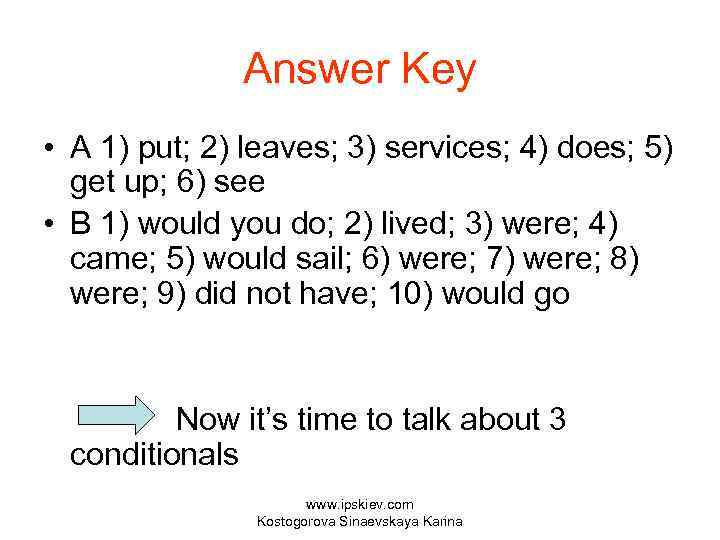 Answer Key • A 1) put; 2) leaves; 3) services; 4) does; 5) get