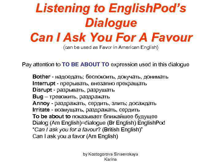 Listening to English. Pod’s Dialogue Can I Ask You For A Favour (can be