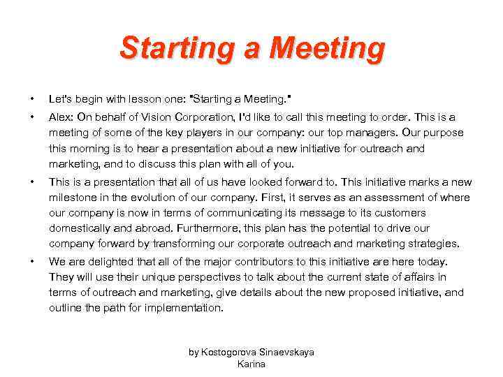 Starting a Meeting • Let's begin with lesson one: "Starting a Meeting. " •