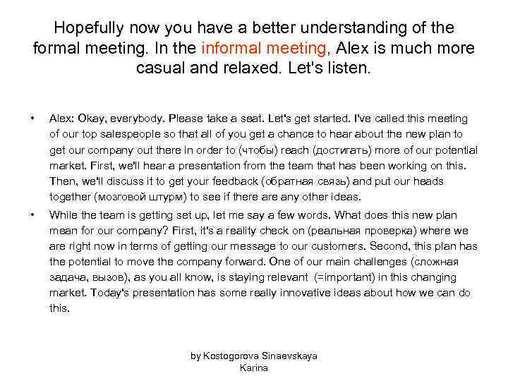 Hopefully now you have a better understanding of the formal meeting. In the informal