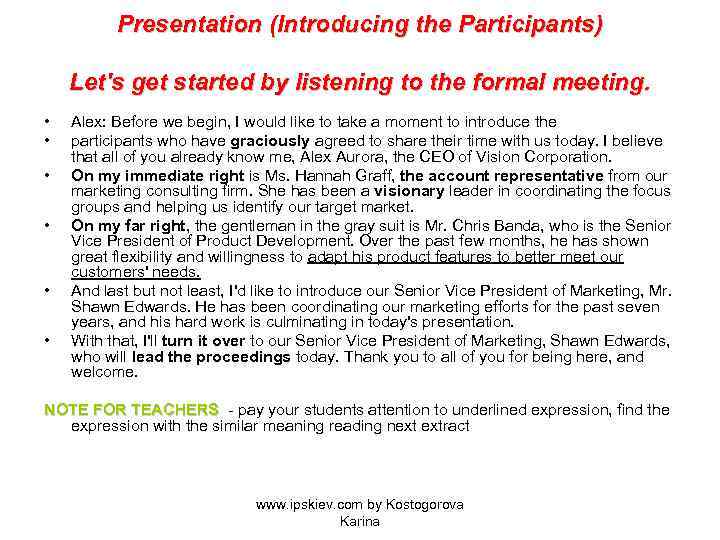 Presentation (Introducing the Participants) Let's get started by listening to the formal meeting. •
