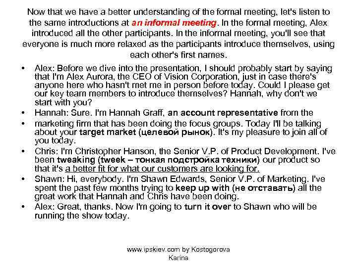 Now that we have a better understanding of the formal meeting, let's listen to