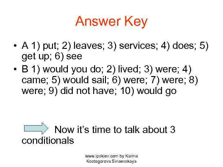 Answer Key • A 1) put; 2) leaves; 3) services; 4) does; 5) get