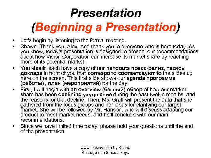 Presentation (Beginning a Presentation) • • • Let's begin by listening to the formal