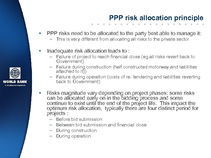 PPP risk allocation principle • PPP risks need to be allocated to the party