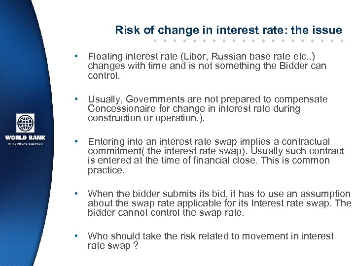 Risk of change in interest rate: the issue • Floating interest rate (Libor, Russian