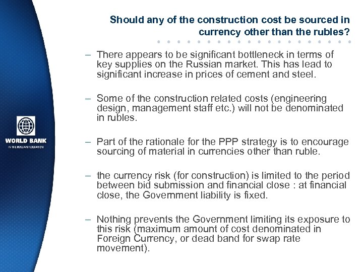 Should any of the construction cost be sourced in currency other than the rubles?