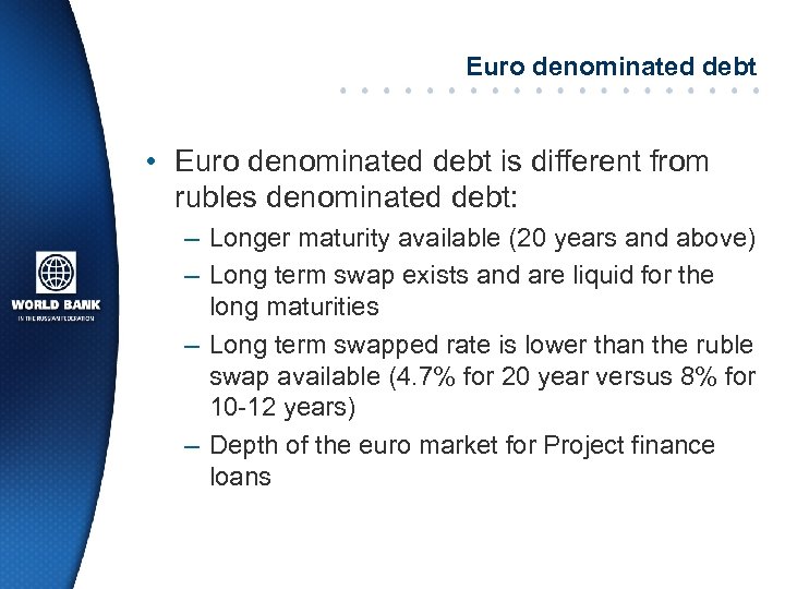 Euro denominated debt • Euro denominated debt is different from rubles denominated debt: –