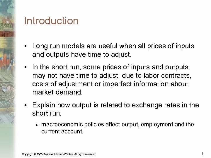 Introduction • Long run models are useful when all prices of inputs and outputs