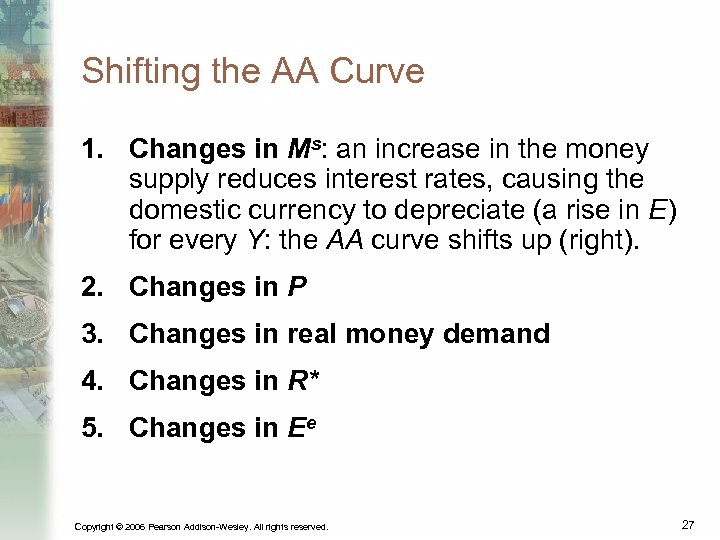 Shifting the AA Curve 1. Changes in Ms: an increase in the money supply