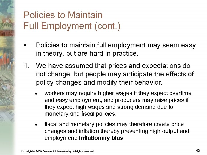 Policies to Maintain Full Employment (cont. ) • Policies to maintain full employment may