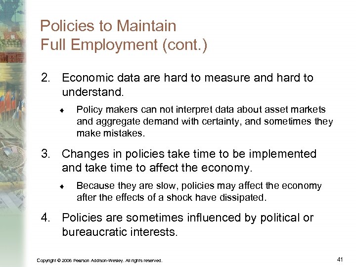 Policies to Maintain Full Employment (cont. ) 2. Economic data are hard to measure
