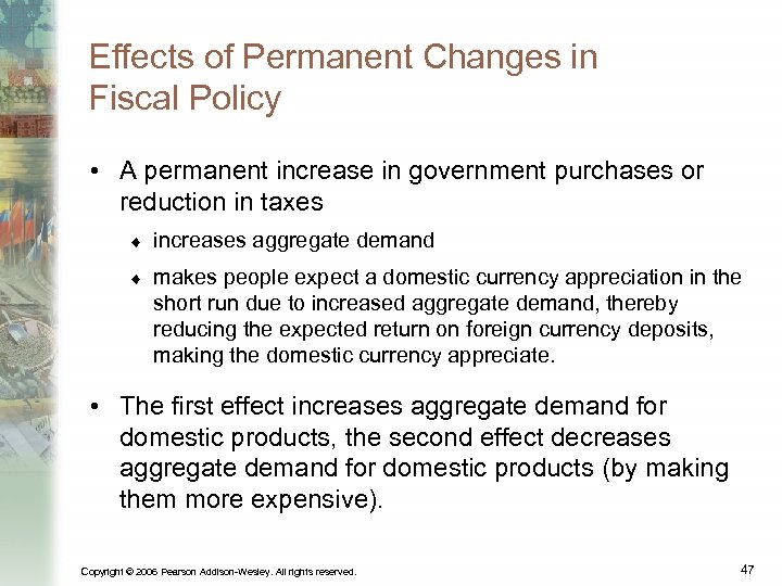 Effects of Permanent Changes in Fiscal Policy • A permanent increase in government purchases